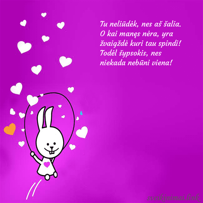 Atvirukas su smagiu zuikiu Tu neliūdėk, nes aš šalia. O kai manęs nėra, yra ž Atvirukas su smagiu zuikiu