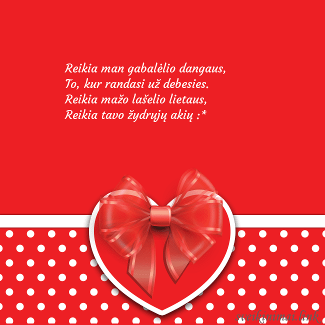 Raudona širdelė Reikia man gabalėlio dangaus,
To, kur randasi už d Raudona širdelė