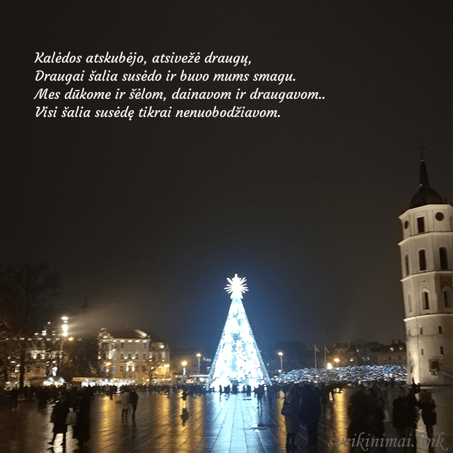 Atvirukas Kalėdos Vilniuje, Naujieji metai Kalėdos atskubėjo, atsivežė draugų,
Draugai šalia Atvirukas Kalėdos Vilniuje, Naujieji metai