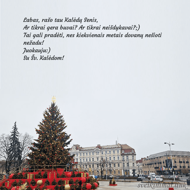 Vilniaus kalėdinė eglutė 2025 Labas, rašo tau Kalėdų Senis,
Ar tikrai gera buva Vilniaus kalėdinė eglutė 2025