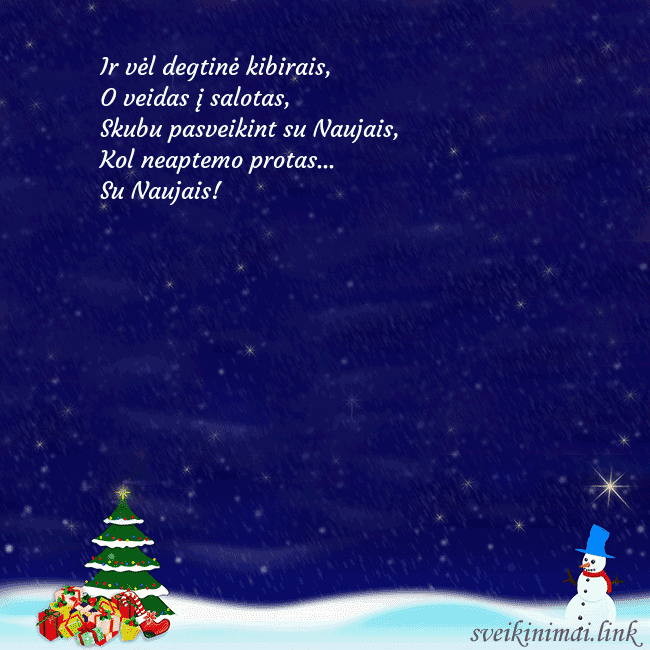 Atvirukas su sniego seniu, eglute ir dovanomis Ir vėl degtinė kibirais,
O veidas į salotas,
Sku Atvirukas su sniego seniu, eglute ir dovanomis