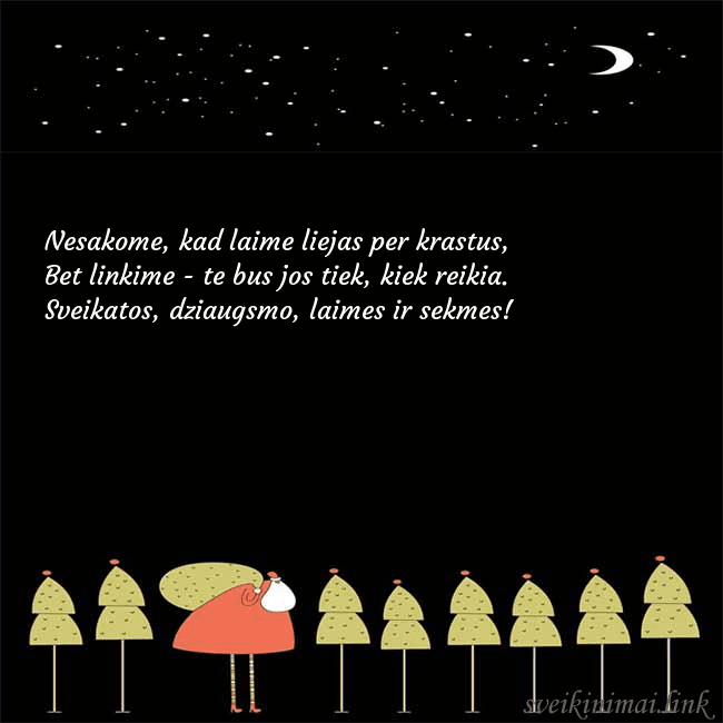 Atvirukas su storu seniu šalčiu Nesakome, kad laime liejas per krastus,
Bet linkim Atvirukas su storu seniu šalčiu