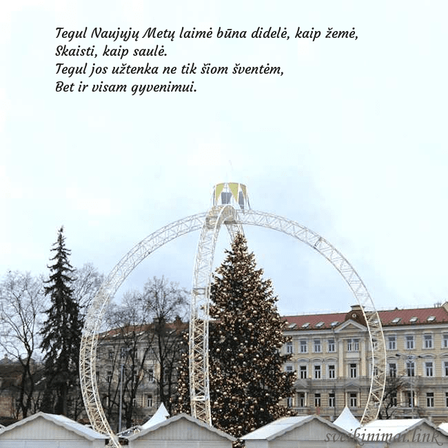 Kalėdos Vilniuje 2024 Tegul Naujųjų Metų laimė būna didelė, kaip žemė,
S Kalėdos Vilniuje 2024