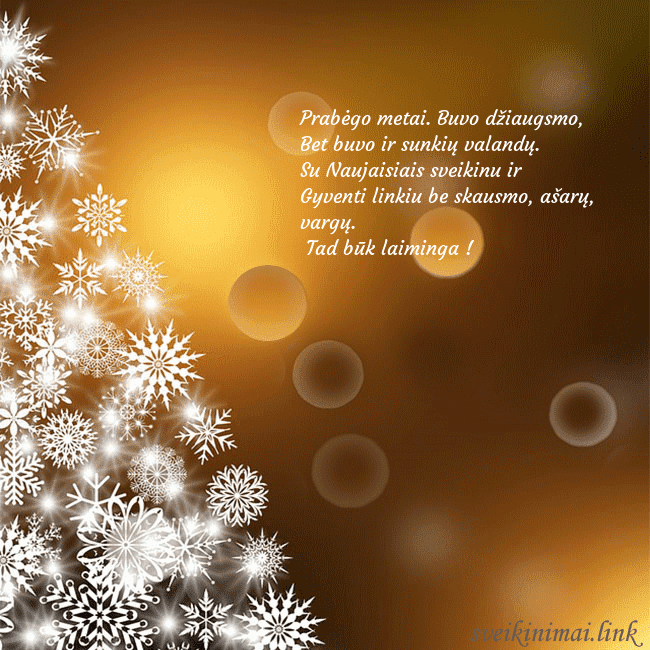 Auksu spindintis kalėdinis atvirukas Prabėgo metai. Buvo džiaugsmo,
Bet buvo ir sunkių Auksu spindintis kalėdinis atvirukas