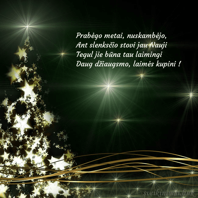 Žalias kalėdinis atvirukas su auksu spindinčia eglute Prabėgo metai, nuskambėjo,
Ant slenksčio stovi ja Žalias kalėdinis atvirukas su auksu spindinčia eglute