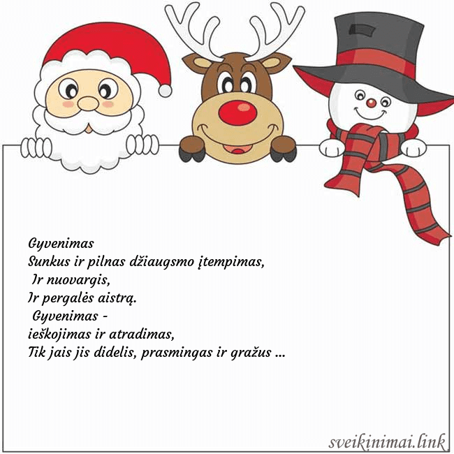 Atvirukas su kalėdų seneliu, elniu ir seniu besmegeniu Gyvenimas
Sunkus ir pilnas džiaugsmo įtempimas,
Atvirukas su kalėdų seneliu, elniu ir seniu besmegeniu
