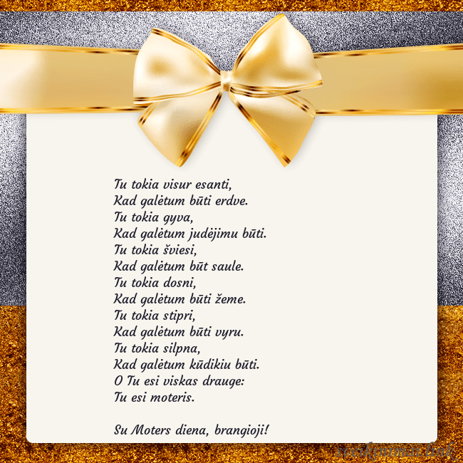 Šventinis atvirukas su auksiniu kaspinu Tu tokia visur esanti,
Kad galėtum būti erdve.
Šventinis atvirukas su auksiniu kaspinu