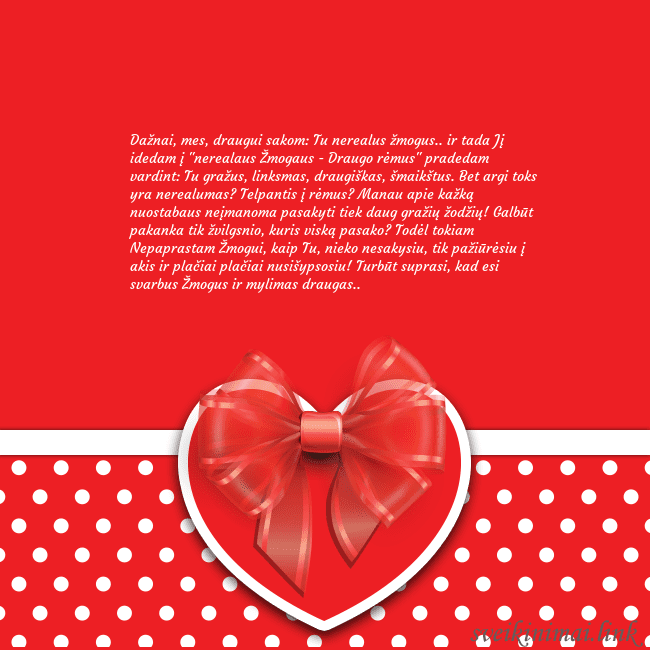 Raudona širdelė Dažnai, mes, draugui sakom: Tu nerealus žmogus.. i Raudona širdelė