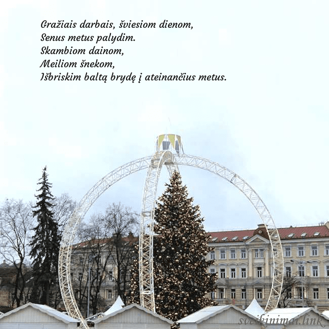Kalėdos Vilniuje 2024 Gražiais darbais, šviesiom dienom,
Senus metus pal Kalėdos Vilniuje 2024