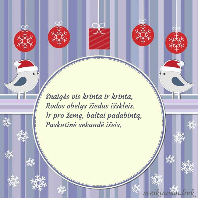 Atvirukas su kalėdiniais paukšteliais Snaigės vis krinta ir krinta,
Rodos obelys žiedus Atvirukas su kalėdiniais paukšteliais