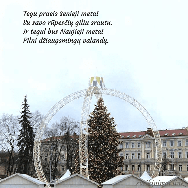 Kalėdos Vilniuje 2024 Tegu praeis Senieji metai
Su savo rūpesčių giliu s Kalėdos Vilniuje 2024