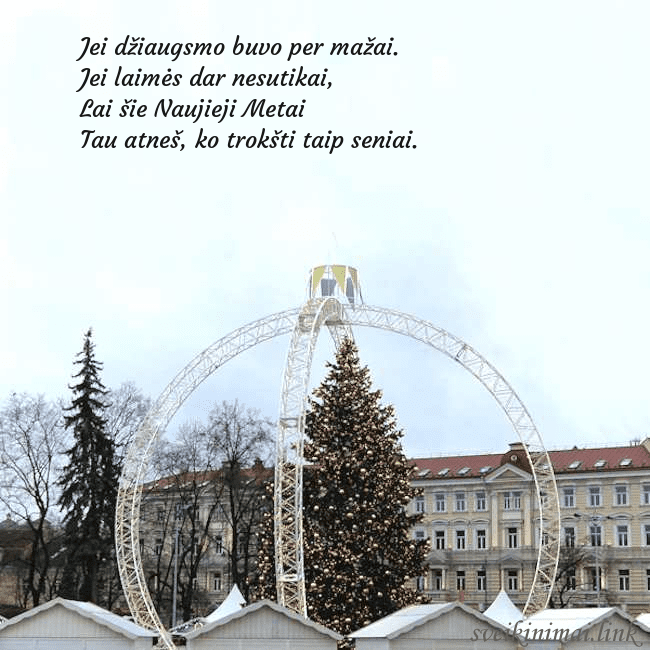 Kalėdos Vilniuje 2024 Jei džiaugsmo buvo per mažai.
Jei laimės dar nesu Kalėdos Vilniuje 2024