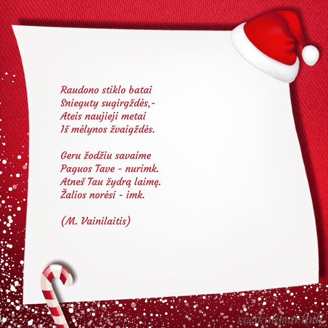Kalėdinis atvirukas su saldainiu ir nykštuko kepure Raudono stiklo batai
Snieguty sugirgždės,-
Ateis Kalėdinis atvirukas su saldainiu ir nykštuko kepure
