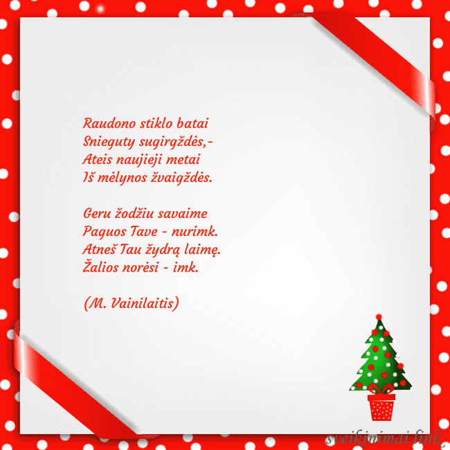Atvirukas su eglute vazone Raudono stiklo batai
Snieguty sugirgždės,-
Ateis Atvirukas su eglute vazone