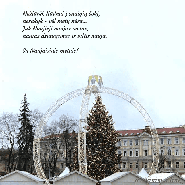 Kalėdos Vilniuje 2024 Nežiūrėk liūdnai į snaigių šokį,
nesakyk - vėl me Kalėdos Vilniuje 2024