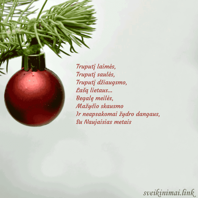 Atvirukas su raudonu eglutės žaisliuku Truputį laimės,
Truputį saulės,
Truputį džiaugsm Atvirukas su raudonu eglutės žaisliuku