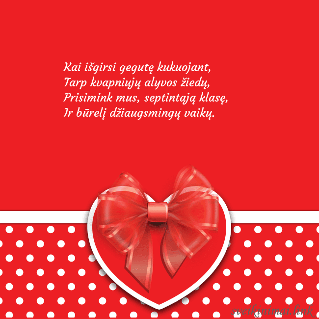 Raudona širdelė Kai išgirsi gegutę kukuojant,
Tarp kvapniųjų alyvo Raudona širdelė