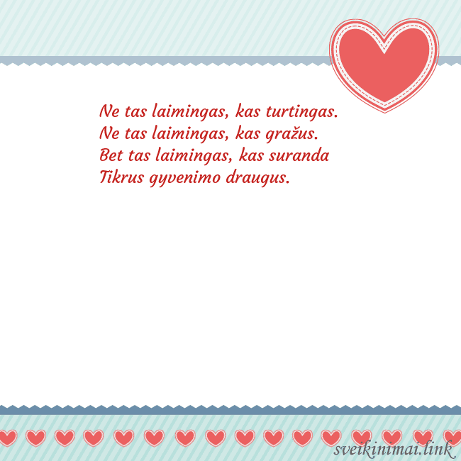 Širdelė Ne tas laimingas, kas turtingas.
Ne tas laimingas, Širdelė