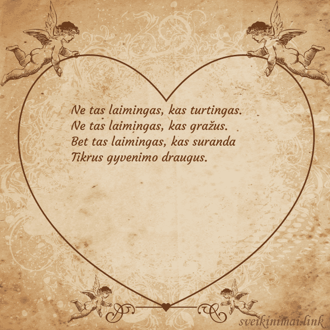 Angeliukai Ne tas laimingas, kas turtingas.
Ne tas laimingas, Angeliukai