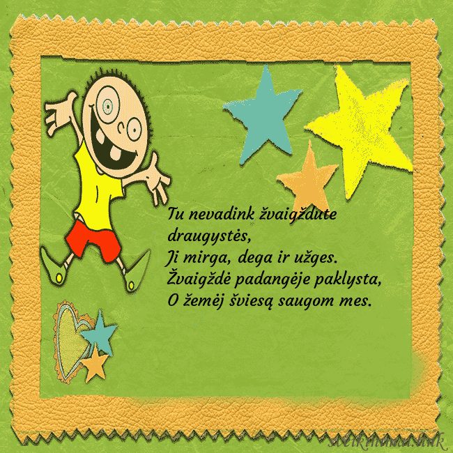 Smagus atvirukas su karpiniais ir juokingu berniuku Tu nevadink žvaigždute draugystės,
Ji mirga, dega Smagus atvirukas su karpiniais ir juokingu berniuku