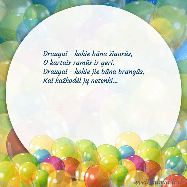 Atvirukas su balionais Draugai - kokie būna žiaurūs,
O kartais ramūs ir Atvirukas su balionais