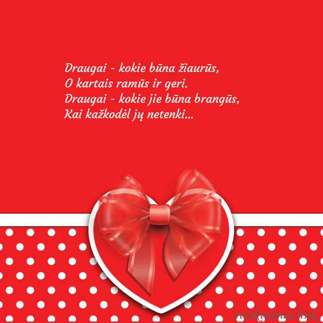 Raudona širdelė Draugai - kokie būna žiaurūs,
O kartais ramūs ir Raudona širdelė