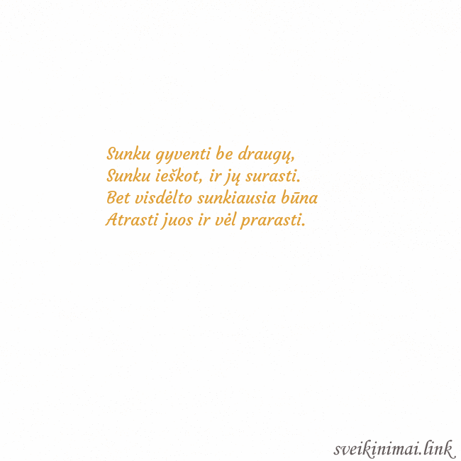 Atvirukas animuota auksinė širdis Sunku gyventi be draugų, 
Sunku ieškot, ir jų sura Atvirukas animuota auksinė širdis