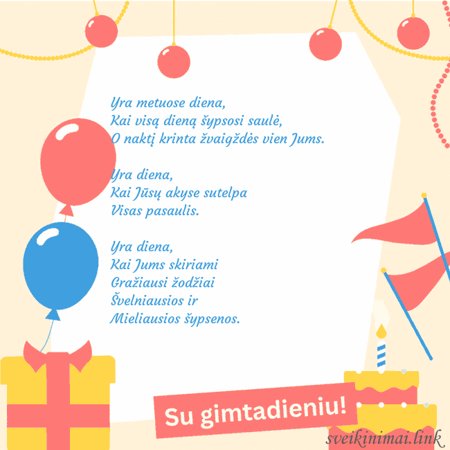 Animuotas gimtadienio atvirukas su tortu Yra metuose diena,
Kai visą dieną šypsosi saulė,
Animuotas gimtadienio atvirukas su tortu