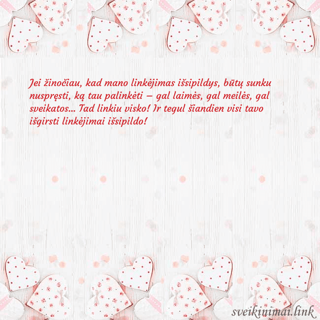 Atvirukas su baltomis širdelėmis Jei žinočiau, kad mano linkėjimas išsipildys, būtų Atvirukas su baltomis širdelėmis