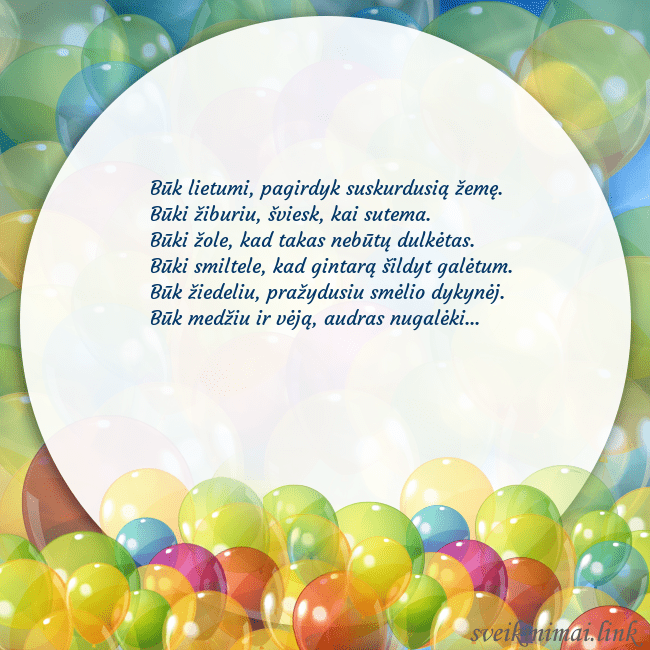Atvirukas su balionais Būk lietumi, pagirdyk suskurdusią žemę.
Būki žibur Atvirukas su balionais