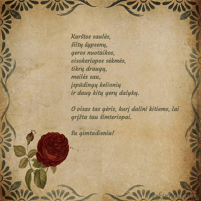 Vintažinis atvirukas su rože Karštos saulės,
šiltų šypsenų,
geros nuotaikos,
Vintažinis atvirukas su rože