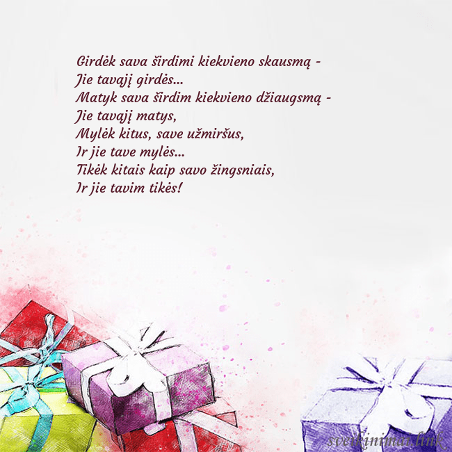 Atvirukas su akvarele pieštomis dovanomis Girdėk sava širdimi kiekvieno skausmą -
Jie tavą Atvirukas su akvarele pieštomis dovanomis