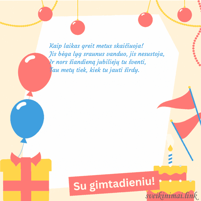 Animuotas gimtadienio atvirukas su tortu Kaip laikas greit metus skaičiuoja!
Jis bėga lyg Animuotas gimtadienio atvirukas su tortu