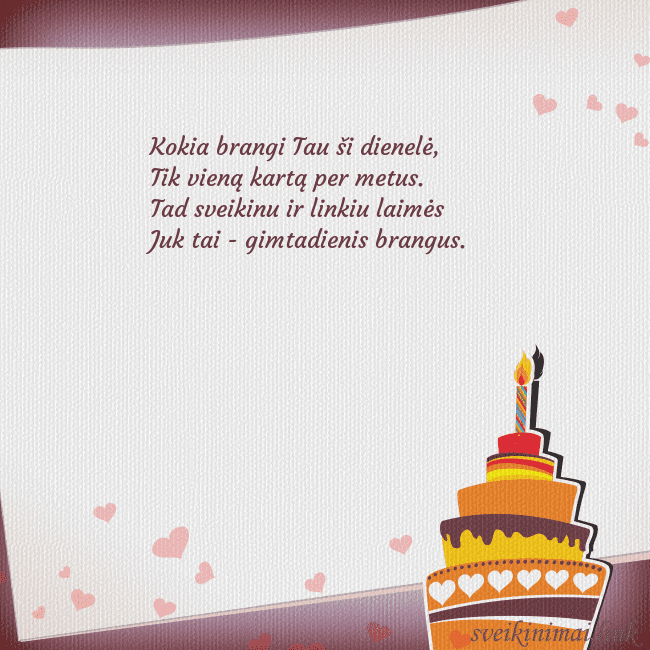 Gimtadienio atvirukas su tortu ir viena žvakute Kokia brangi Tau ši dienelė,
Tik vieną kartą per Gimtadienio atvirukas su tortu ir viena žvakute