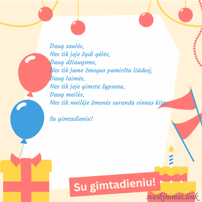 Animuotas gimtadienio atvirukas su tortu Daug saulės,
Nes tik joje žydi gėlės,
Daug dži Animuotas gimtadienio atvirukas su tortu