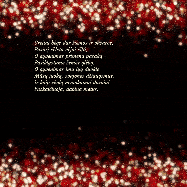 Animuotas mirksintis atvirukas juodas-raudonas Greitai bėgs dar žiemos ir vasaros,
Pasarį šėlsta Animuotas mirksintis atvirukas juodas-raudonas