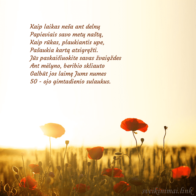 Elektroninė atvirutė su saulėje skendinčiu aguonų lauku Kaip laikas neša ant delnų
Papieviais savo metų Elektroninė atvirutė su saulėje skendinčiu aguonų lauku