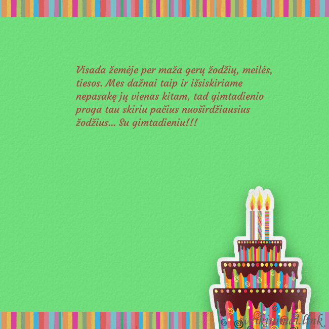 Gimtadienio atvirukas su tortu ir žvakutėmis Visada žemėje per maža gerų žodžių, meilės, tiesos Gimtadienio atvirukas su tortu ir žvakutėmis