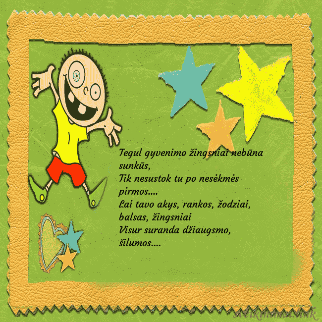 Smagus atvirukas su karpiniais ir juokingu berniuku Tegul gyvenimo žingsniai nebūna sunkūs,
Tik nesu Smagus atvirukas su karpiniais ir juokingu berniuku