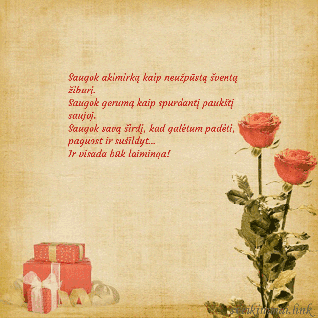Atvirukas su dviem rožėmis Saugok akimirką kaip neužpūstą šventą žiburį.
Sau Atvirukas su dviem rožėmis