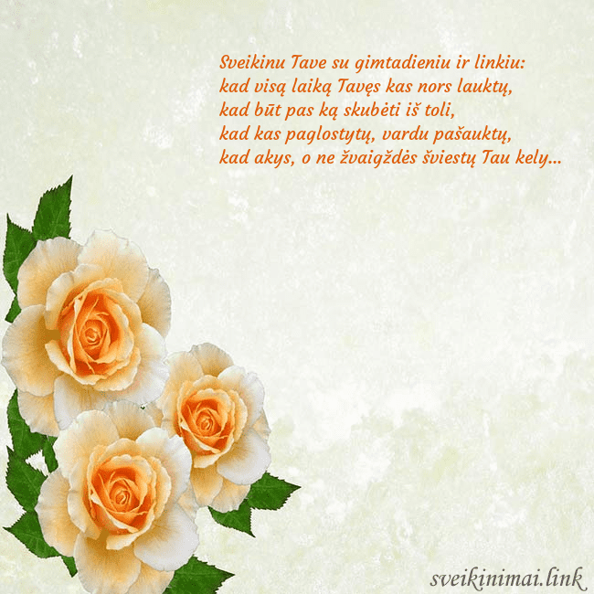 Atvirukas su trim geltonomis rožėmis Sveikinu Tave su gimtadieniu ir linkiu:
kad visą Atvirukas su trim geltonomis rožėmis