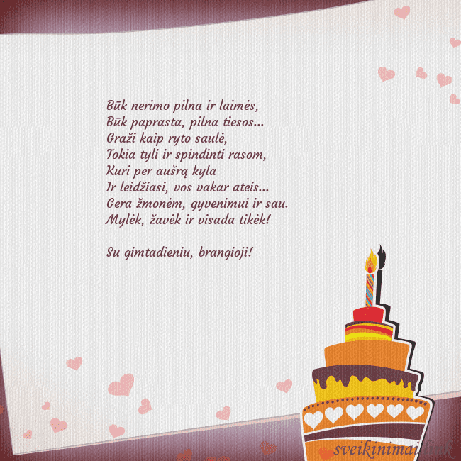 Gimtadienio atvirukas su tortu ir viena žvakute Būk nerimo pilna ir laimės,
Būk paprasta, pilna t Gimtadienio atvirukas su tortu ir viena žvakute