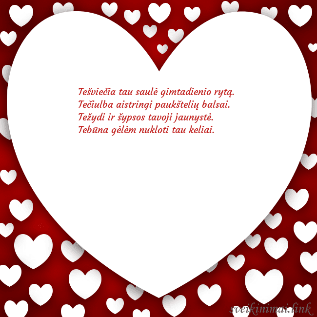 Atvirukas su didele širdimi ir daug mažesnių širdelių aplink ją Tešviečia tau saulė gimtadienio rytą.
Tečiulba ais Atvirukas su didele širdimi ir daug mažesnių širdelių aplink ją