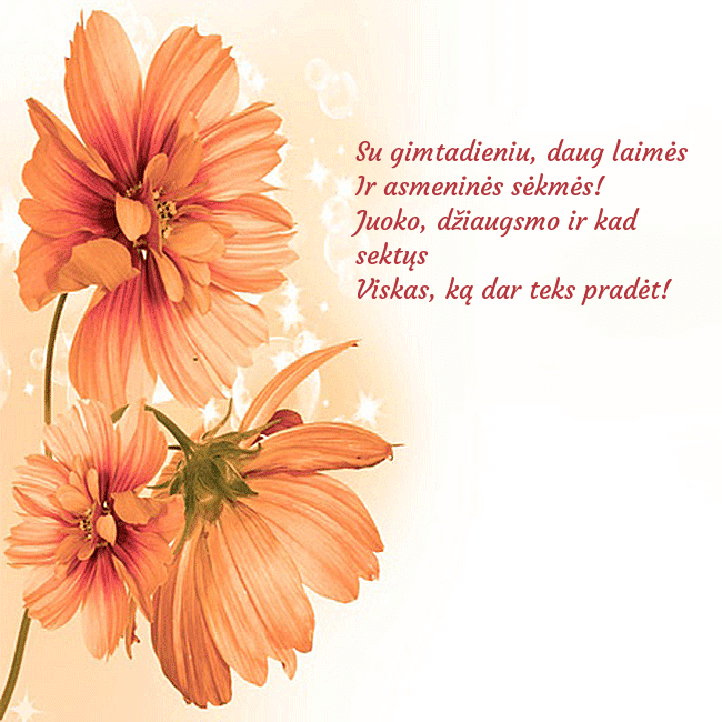 Atvirukas su oranžinėmis gėlėmis Su gimtadieniu, daug laimės
Ir asmeninės sėkmės!
Atvirukas su oranžinėmis gėlėmis