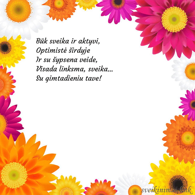 Atvirukas su spalvotomis gėlėmis Būk sveika ir aktyvi, 
Optimistė širdyje 
Ir su  Atvirukas su spalvotomis gėlėmis