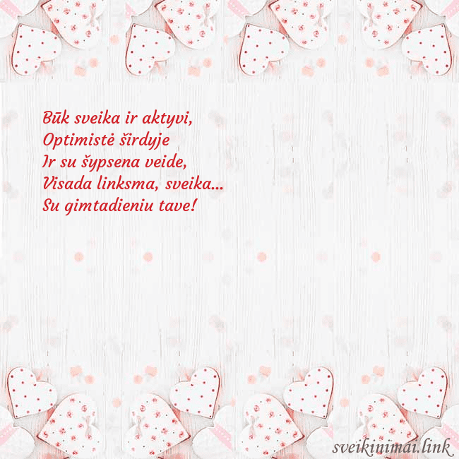 Atvirukas su baltomis širdelėmis Būk sveika ir aktyvi, 
Optimistė širdyje 
Ir su  Atvirukas su baltomis širdelėmis
