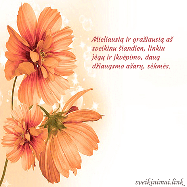 Atvirukas su oranžinėmis gėlėmis Mieliausią ir gražiausią aš sveikinu šiandien, lin Atvirukas su oranžinėmis gėlėmis