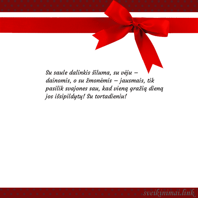 Sveikinimo atvirukas su raudonu kaspinėliu Su saule dalinkis šiluma, su vėju – dainomis, o su Sveikinimo atvirukas su raudonu kaspinėliu