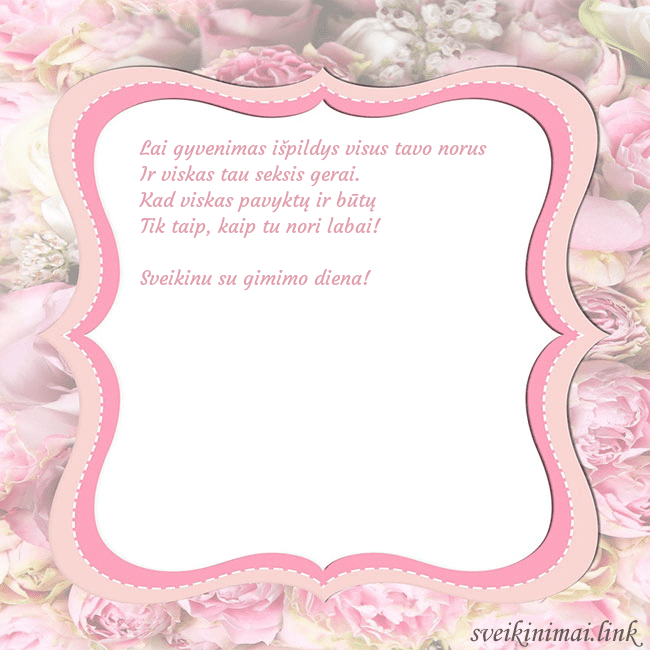 Gimtadienio atvirukas - rožinis rėmelis Lai gyvenimas išpildys visus tavo norus
Ir viskas Gimtadienio atvirukas - rožinis rėmelis