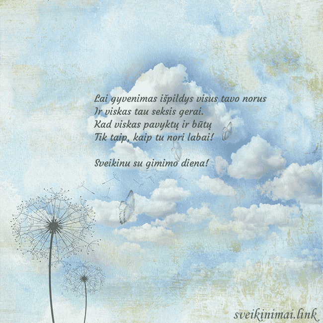 Atvirukas su debesimis, pienės pūkais ir drugeliu Lai gyvenimas išpildys visus tavo norus
Ir viskas Atvirukas su debesimis, pienės pūkais ir drugeliu
